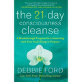 The 21-Day Consciousness Cleanse: A Breakthrough Program for Connecting with Your Soul's Deepest Purpose