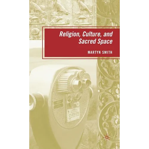 Religion, Culture, and Sacred Space