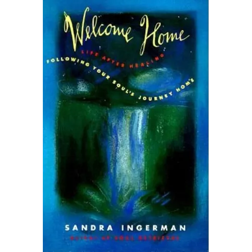 Welcome Home: Following Your Soul's Journey Home