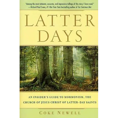 Latter Days: An Insider's Guide to Mormonism, the Church of Jesus Christ of Latter-Day Saints