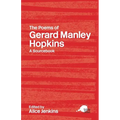 The Poems of Gerard Manley Hopkins: A Routledge Study Guide and Sourcebook