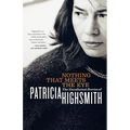 Nothing That Meets the Eye: The Uncollected Stories of Patricia Highsmith