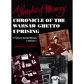 A Surplus of Memory: Chronicle of the Warsaw Ghetto Uprising