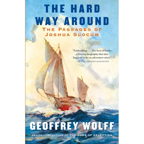 The Hard Way Around: The Passages of Joshua Slocum