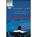 Canaan Land: A Religious History of African Americans