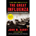 The Great Influenza: The Story of the Deadliest Pandemic in History
