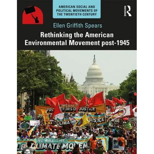 Rethinking the American Environmental Movement Post-1945