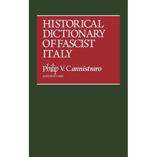 Historical Dictionary of Fascist Italy
