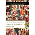 Osman's Dream: The History of the Ottoman Empire