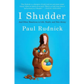 I Shudder: And Other Reactions to Life, Death, and New Jersey