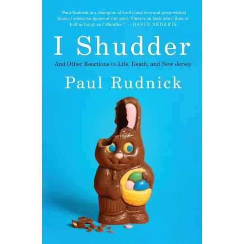 I Shudder: And Other Reactions to Life, Death, and New Jersey