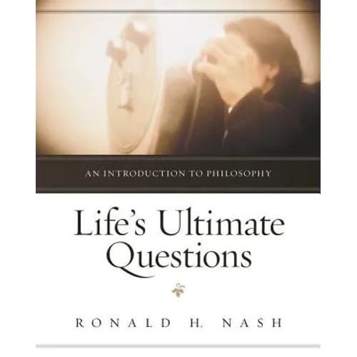 Life's Ultimate Questions: An Introduction to Philosophy