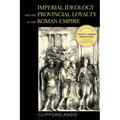 Imperial Ideology and Provincial Loyalty in the Roman Empire: Volume 6