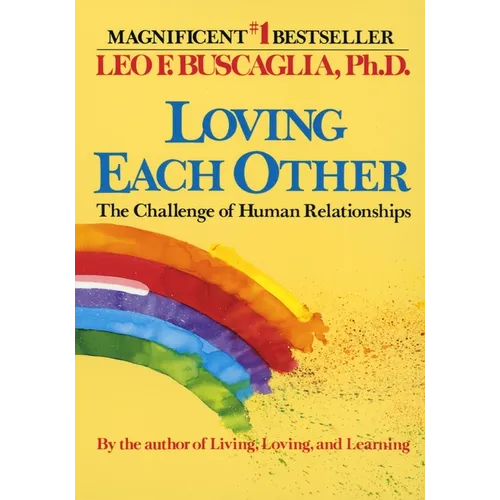 Loving Each Other: The Challenge of Human Relationships