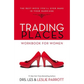 Trading Places Workbook for Women: The Best Move You'll Ever Make in Your Marriage