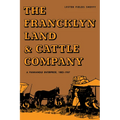 The Francklyn Land & Cattle Company: A Panhandle Enterprise, 1882-1957