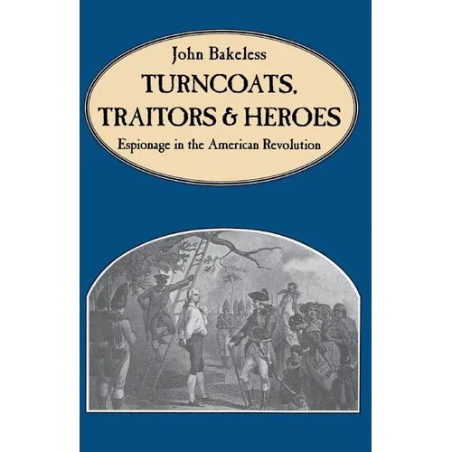 Turncoats, Traitors and Heroes
