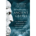 Introducing the Ancient Greeks: From Bronze Age Seafarers to Navigators of the Western Mind