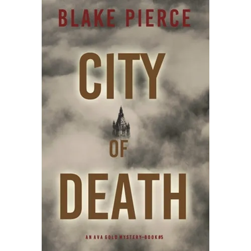 City of Death: An Ava Gold Mystery (Book 5)