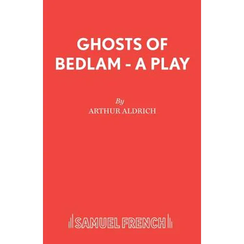Ghosts of Bedlam - A Play
