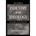 Industry and Ideology: I. G. Farben in the Nazi Era