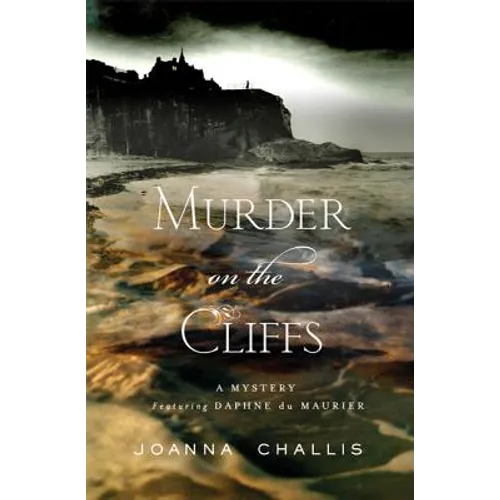 Murder on the Cliffs: A Mystery Featuring Daphne Du Maurier