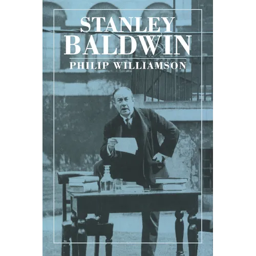 Stanley Baldwin: Conservative Leadership and National Values