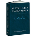 Alcoholics Anonymous: The Big Book: The Original 1939 Edition
