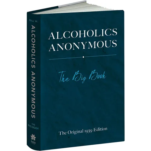 Alcoholics Anonymous: The Big Book: The Original 1939 Edition