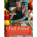 FullFilled: Cracking the Code for Moderating Your Diet and Training for a FullFilled Lifestyle