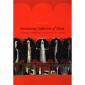 Reclaiming Catherine of Siena: Literacy, Literature, and the Signs of Others