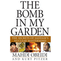 The Bomb in My Garden: The Secrets of Saddam's Nuclear MasterMind