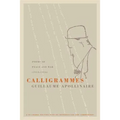 Calligrammes: Poems of Peace and War (1913-1916)