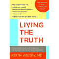 Living the Truth: Transform Your Life Through the Power of Insight and Honesty