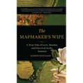 The Mapmaker's Wife: A True Tale of Love, Murder, and Survival in the Amazon