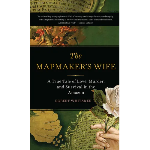 The Mapmaker's Wife: A True Tale of Love, Murder, and Survival in the Amazon