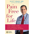 Pain Free for Life: The 6-Week Cure for Chronic Pain--Without Surgery or Drugs