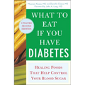 What to Eat If You Have Diabetes (Revised): Healing Foods That Help Control Your Blood Sugar