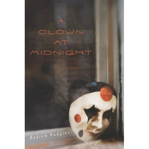 A Clown at Midnight: Poems