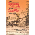 Northern Railroads in the Civil War, 1861-1865