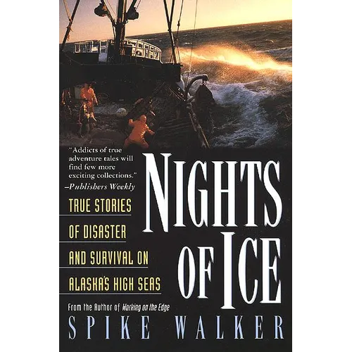 Nights of Ice: True Stories of Disaster and Survival on Alaska's High Seas