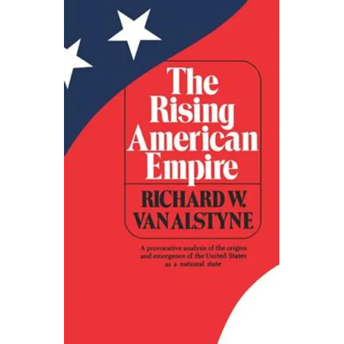 The Rising American Empire