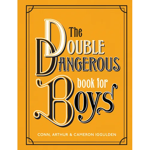 The Double Dangerous Book for Boys