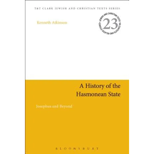 A History of the Hasmonean State: Josephus and Beyond