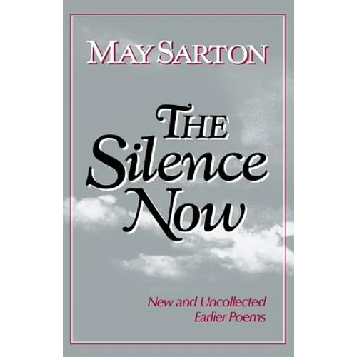 The Silence Now: New and Uncollected Early Poems