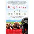 Dog Crazy: A Novel of Love Lost and Found