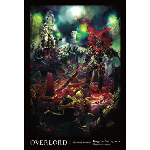 Overlord, Vol. 2 (Light Novel): The Dark Warrior Volume 2