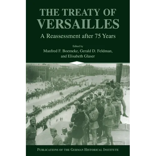 The Treaty of Versailles: A Reassessment After 75 Years