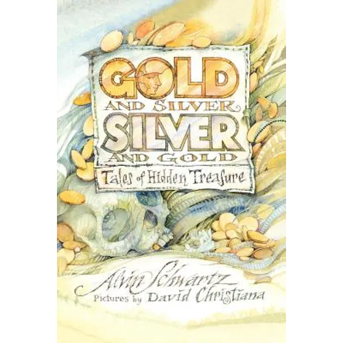 Gold and Silver, Silver and Gold: Tales of Hidden Treasure