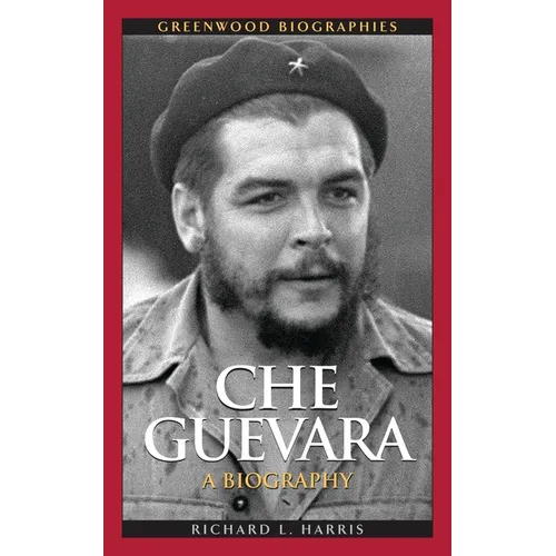 Che Guevara: A Biography